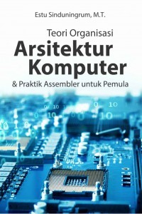 Image of teori organisasi arsitektur komputer & praktik assembler untuk pemula