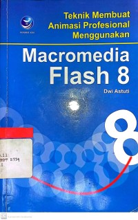 Image of Teknik  membuat Animasi Profesional menggunakan Macromedia Flash 8