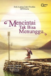 Image of Mencintai tak bisa menunggu