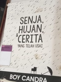 Image of Senja, Hujan & Cerita Yang Telah Usai
