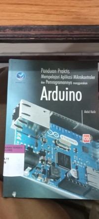 Image of Panduan Praktis  Mempelajari Aplikasi Mikrokontroler dan pemrogramannya menggunakan Arduino