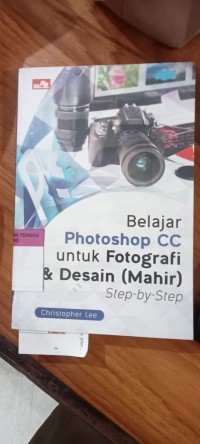 Image of Belajar Photoshop CC untuk Fotografi dan Desain (Mahir)