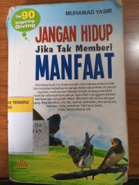 Image of JANGAN HIDUP Jika Tak Memberi MANFAAT