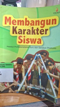 Image of MEMBANGUN KARAKTER SISWA melalui profenasionalisme guru dan gerakan pramuka