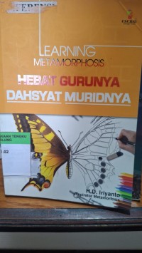 Image of LEARNING METAMORPHOSIS HEBAT GURUNYA DASYAT MURIDNYA
