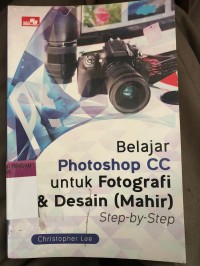 Image of Belajar Photoshop CC untuk Fotografi & Desain ( Mahir ) Step-by-Step