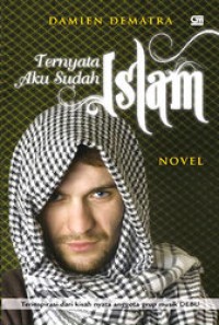 Image of Ternyata Aku Sudah Islam